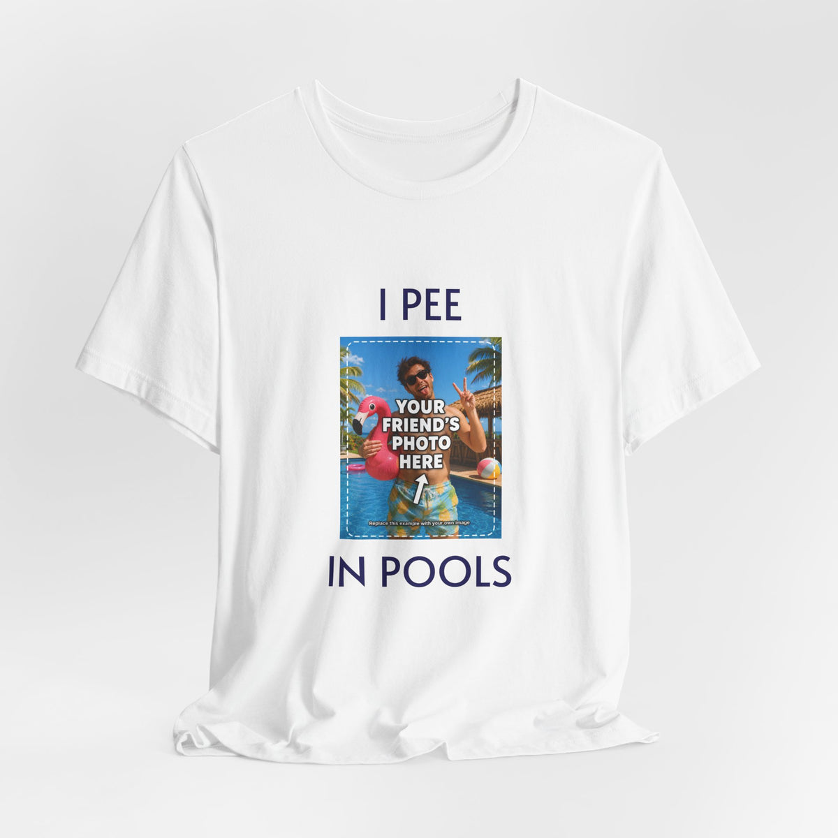 Camiseta blanca personalizada con foto y diseño I PEE IN POOLS