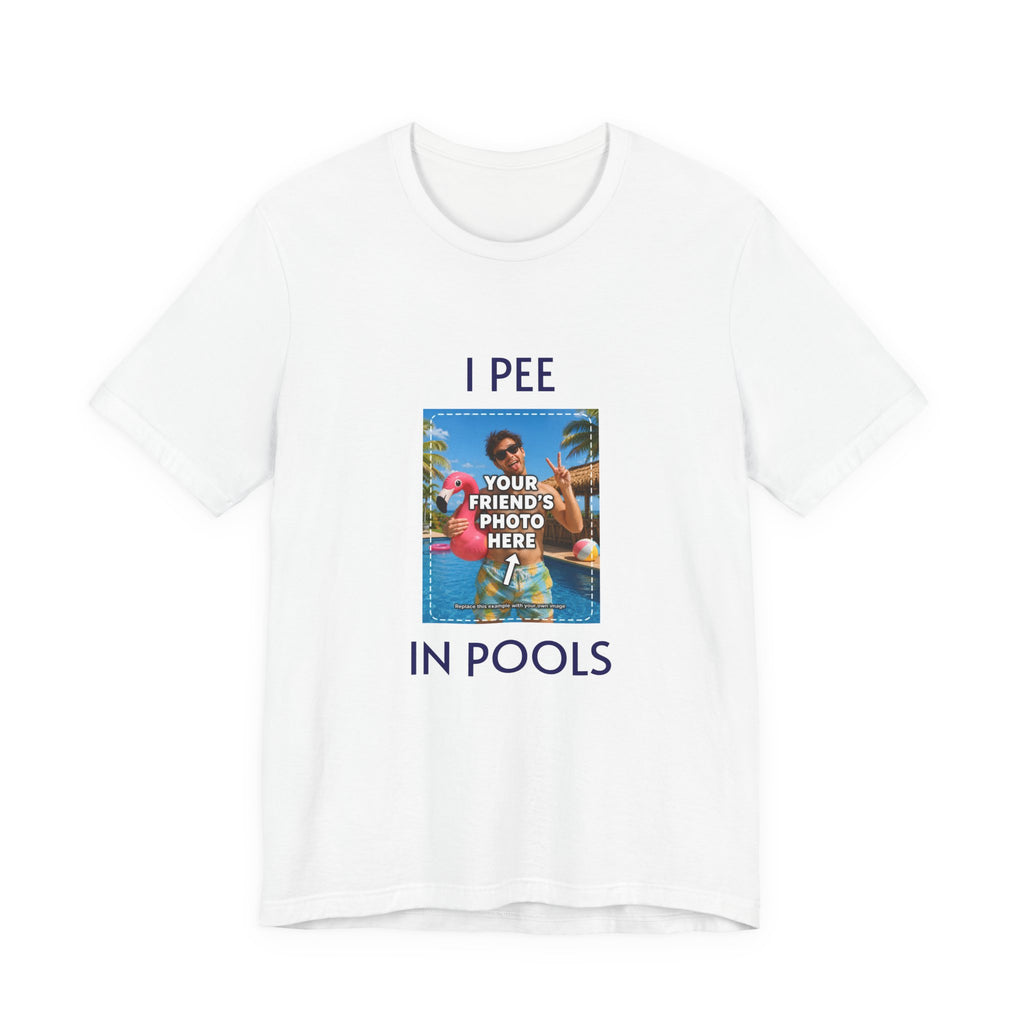 Camiseta I PEE IN POOLS personalizada con foto, vista frontal