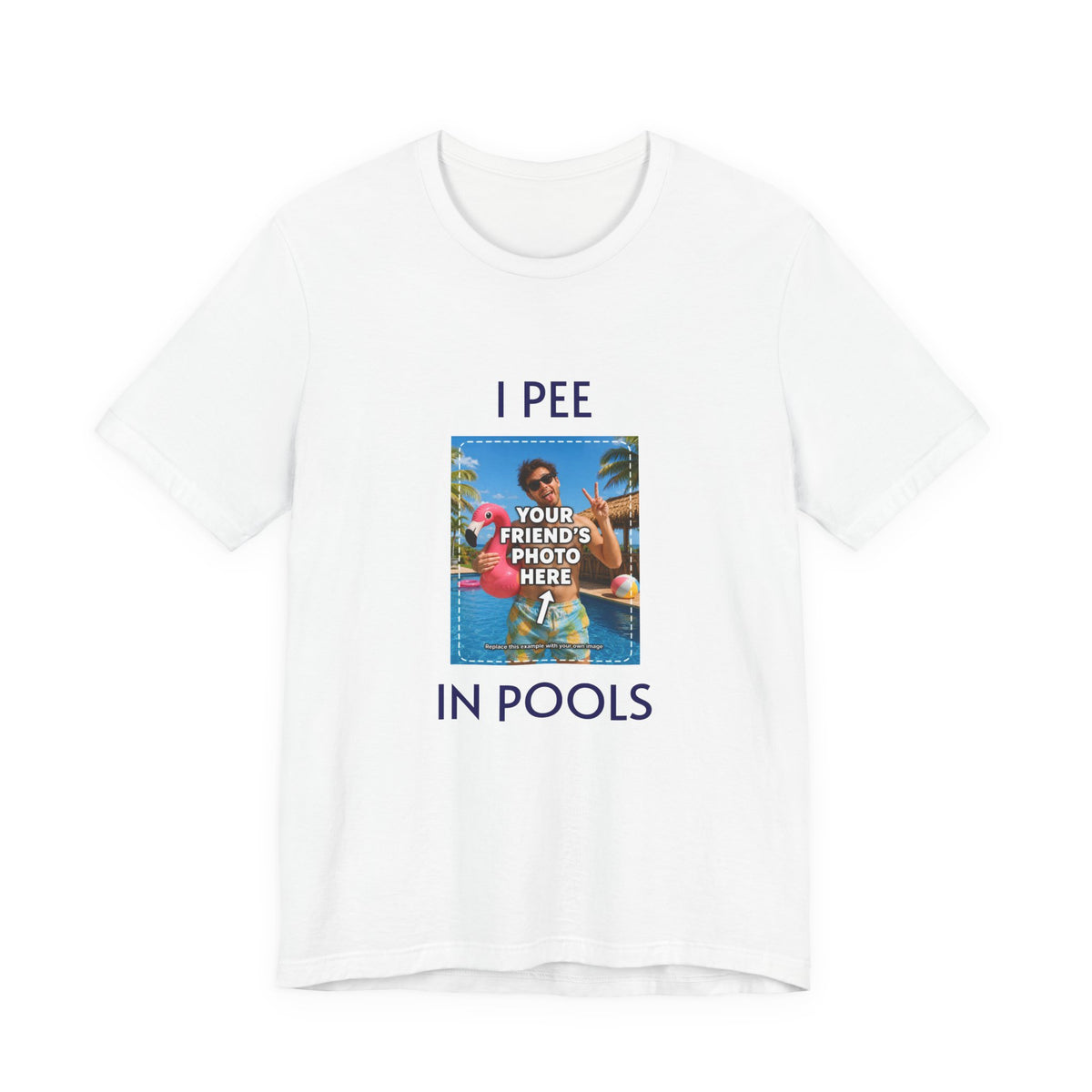 Camiseta personalizada con foto « I PEE IN POOLS »