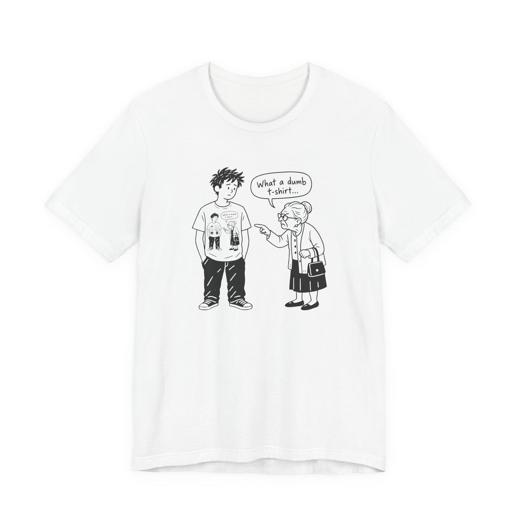 What a dumb T-shirt - Camiseta de humor absurdo