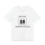 Have a Seat I Know We’ll Get Along - Camiseta divertida de viaje