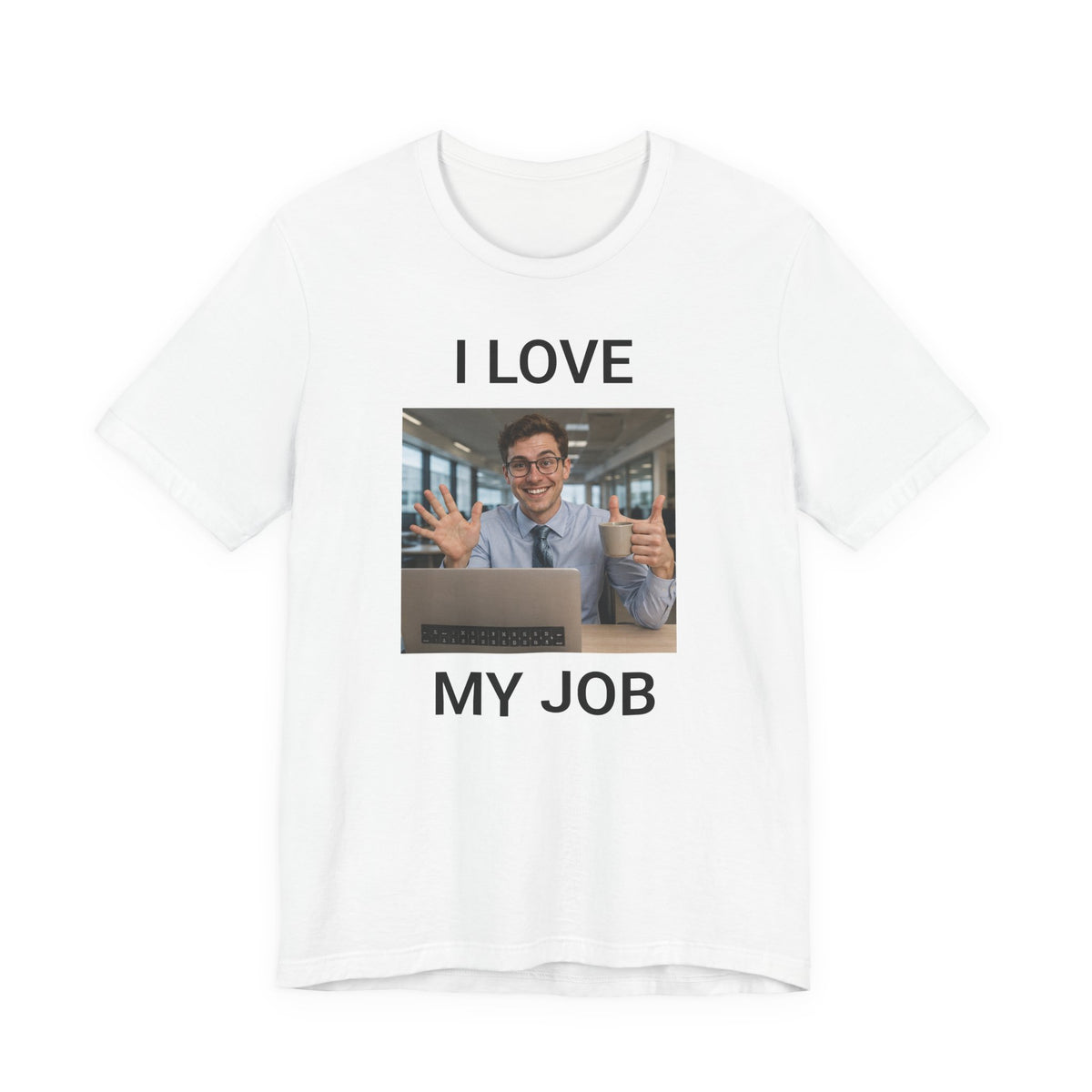 I Love My Job - Camiseta divertida de oficina e IA
